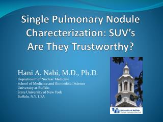 Single Pulmonary Nodule Charecterization : SUV’s Are They Trustworthy?