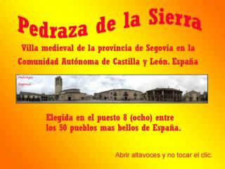 El lugar de la actual Pedraza de la Sierra, fue ocupado desde los celtíberos por las