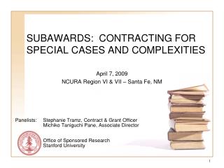 SUBAWARDS: CONTRACTING FOR SPECIAL CASES AND COMPLEXITIES