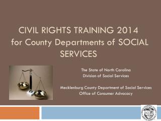 CIVIL RIGHTS TRAINING 2014 for County Departments of SOCIAL SERVICES