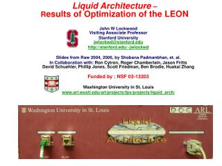 Liquid Architecture – R esults of Optimization of the LEON