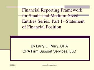 By Larry L. Perry, CPA CPA Firm Support Services, LLC