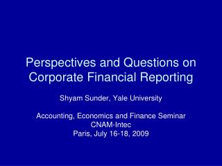 Perspectives and Questions on Corporate Financial Reporting