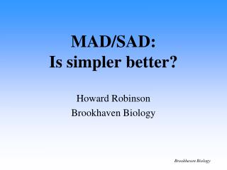 MAD/SAD: Is simpler better?