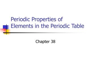 Periodic Properties of Elements in the Periodic Table