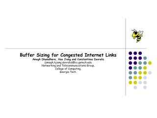 Buffer Sizing for Congested Internet Links Amogh Dhamdhere, Hao Jiang and Constantinos Dovrolis