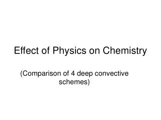 Effect of Physics on Chemistry
