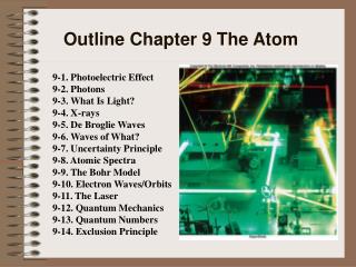 Outline Chapter 9 The Atom