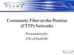 Community Fiber-to-the-Premise FTTP Networks