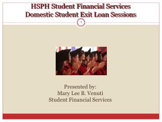 HSPH Student Financial Services Domestic Student Exit Loan Sessions