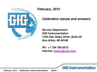 February, 2012 Calibration issues and answers Service Department GfG Instrumentation