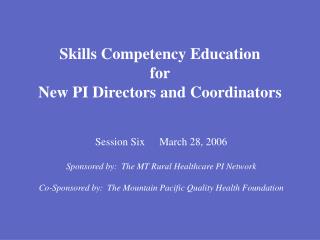 Skills Competency Education for New PI Directors and Coordinators