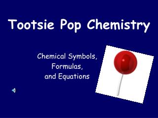 Tootsie Pop Chemistry