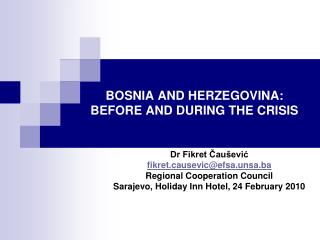 BOSNIA AND HERZEGOVINA: BEFORE AND DURING THE CRISIS