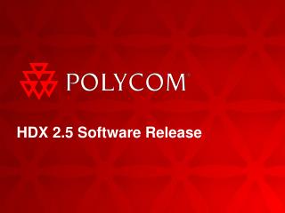HDX 2.5 Software Release