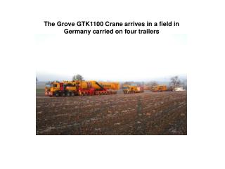 The Grove GTK1100 Crane arrives in a field in Germany carried on four trailers