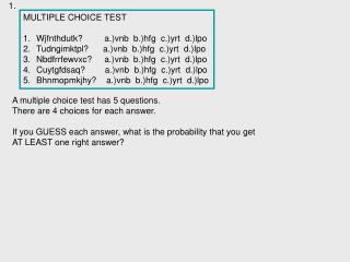 MULTIPLE CHOICE TEST Wjfnthdutk? a.)vnb b.)hfg c.)yrt d.)lpo