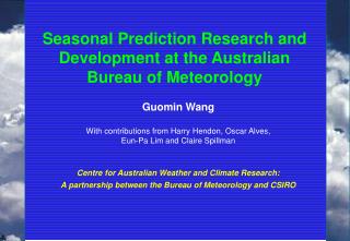 Seasonal Prediction Research and Development at the Australian Bureau of Meteorology