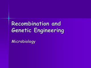 Recombination and Genetic Engineering