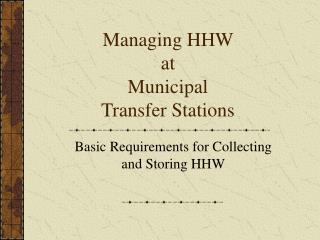 Managing HHW at Municipal Transfer Stations