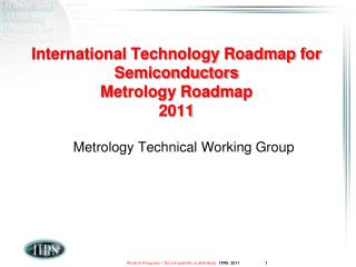 International Technology Roadmap for Semiconductors Metrology Roadmap 2011