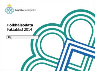 Folkhälsodata Faktablad 2014
