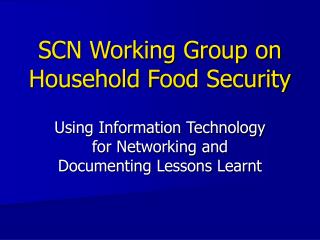 SCN Working Group on Household Food Security