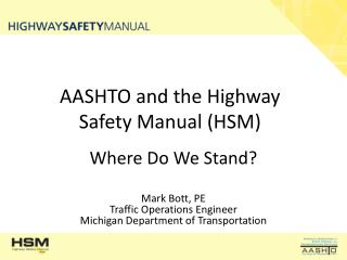 AASHTO and the Highway Safety Manual (HSM)