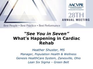 “ See You in Seven” What’s Happening in Cardiac Rehab