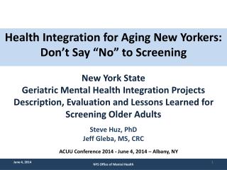 Health Integration for Aging New Yorkers : Don’t Say “ No ” to Screening New York State