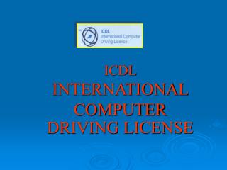 ICDL INTERNATIONAL COMPUTER DRIVING LICENSE