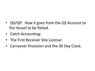 QS/QP: How it goes from the QS Account to the Vessel to be fished. Catch Accounting: