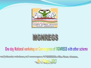 One day National workshop on Convergence of MGNREGS with other scheme Dt. 17 Sept., 2013