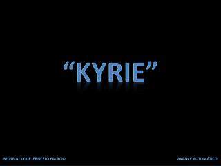 “ Kyrie ”