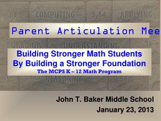 Building Stronger Math Students By Building a Stronger Foundation The MCPS K – 12 Math Program