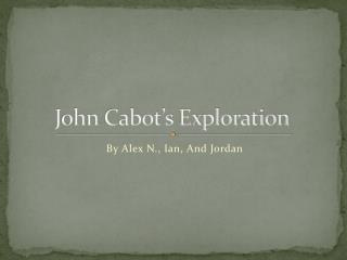 John Cabot’s Exploration