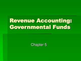 Revenue Accounting: Governmental Funds