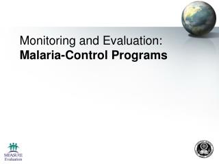 Monitoring and Evaluation: Malaria-Control Programs