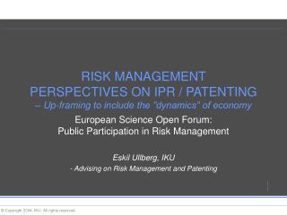 European Science Open Forum: Public Participation in Risk Management Eskil Ullberg, IKU