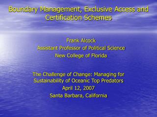 Boundary Management, Exclusive Access and Certification Schemes