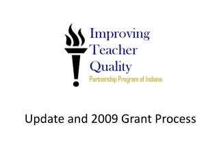 Update and 2009 Grant Process