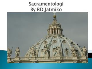 Sacramentologi By RD Jatmiko