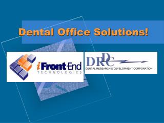 Dental Office Solutions!