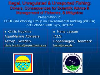 Chris Hopkins AquaMarine Advisers Åstorp, Sweden chris.hopkins@aquamarine.se