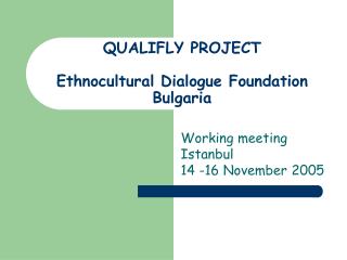 QUALIFLY PROJECT Ethnocultural Dialogue Foundation Bulgaria