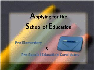 A pplying for the S chool of E ducation
