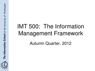 IMT 500: The Information Management Framework