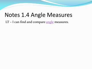 Notes 1.4 Angle Measures