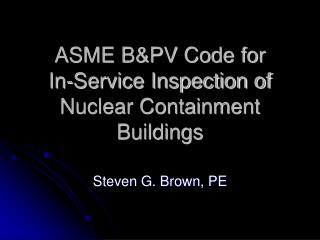 ASME B&amp;PV Code for In-Service Inspection of Nuclear Containment Buildings