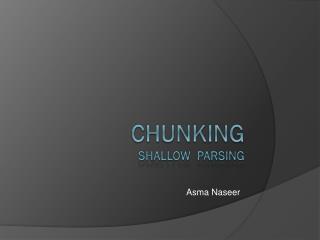 Chunking Shallow Parsing